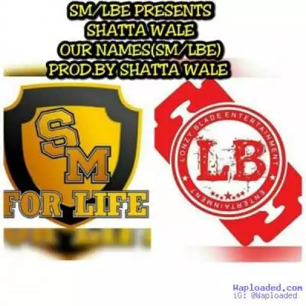 Shatta Wale - Our Names